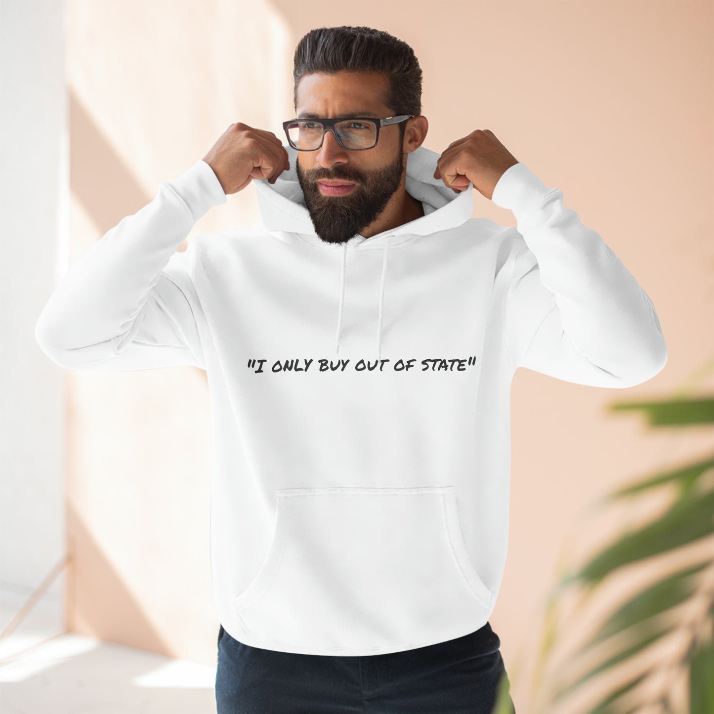 I ONLY BUY OUT OF STATE Three-Panel Fleece Hoodie